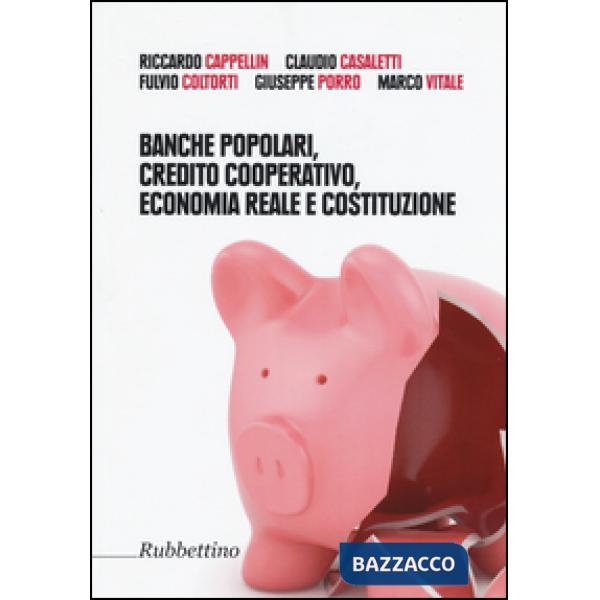 Banche popolari, credito cooperativo, economia reale e costituzione