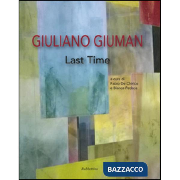 Giuliano Giuman. Last time. Ediz. illustrata