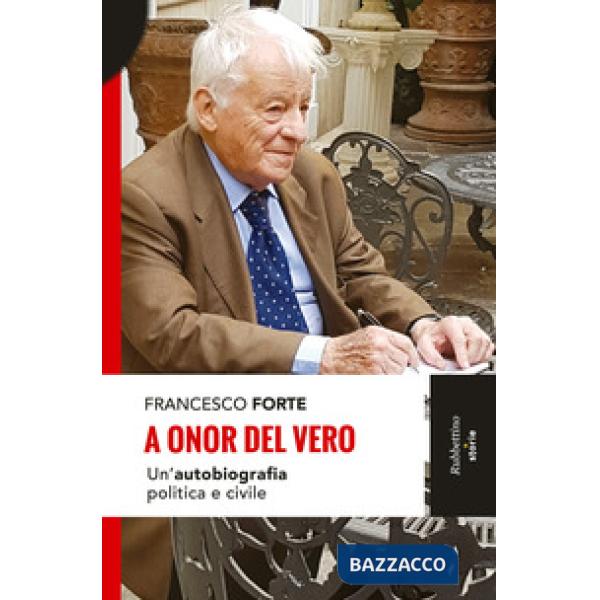 A onor del vero. Un'autobiografia politica e civile