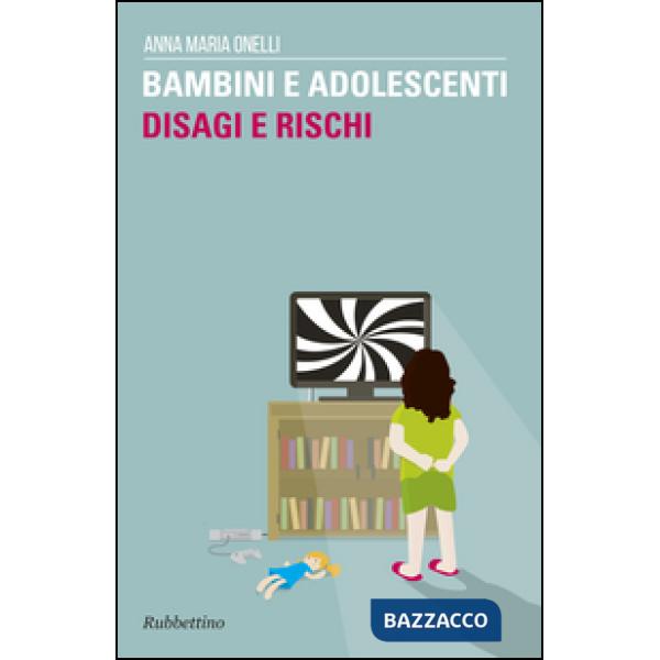 Bambini e adolescenti. Disagi e rischi