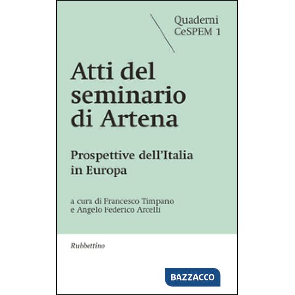 Atti del seminario di Artena. Prospettive dell'Italia in Europa