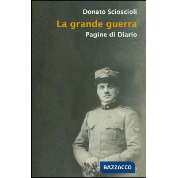 Grande guerra. Pagine di diario (La)