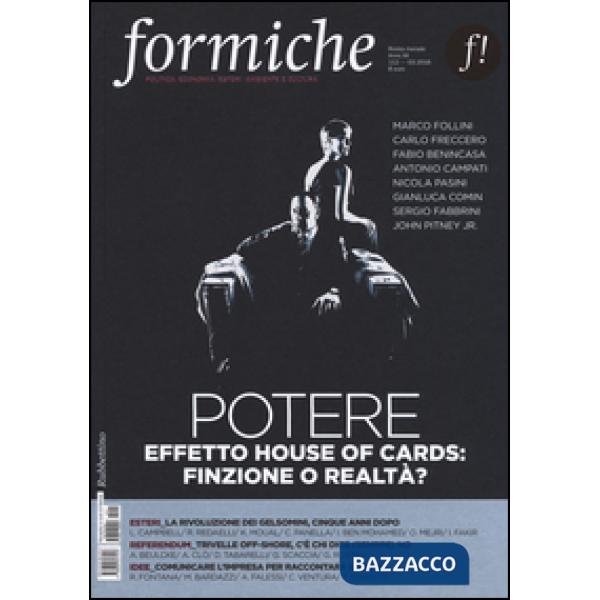 Formiche (2016). Vol. 112: Potere. Effetto House of Cards: finzione o realta?