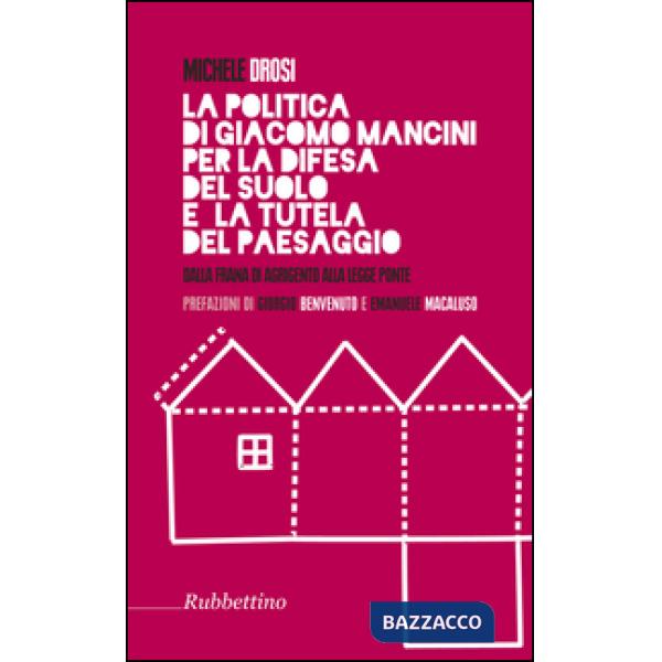 Politica di Giacomo Mancini per la difesa del suolo (La)