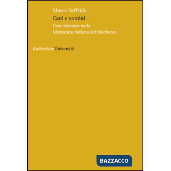 Cani e uomini. Una relazione nella letteratura italiana del Medioevo