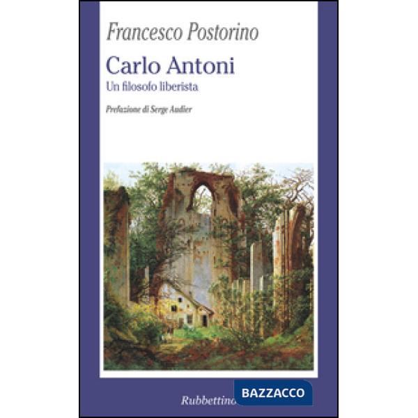 Carlo Antoni. Un filosofo liberista