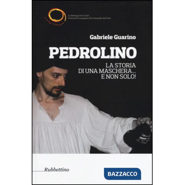 Pedrolino. La storia di una maschera... e non solo!
