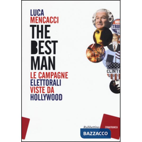Best man. Le campagne elettorali viste da Hollywood (The)