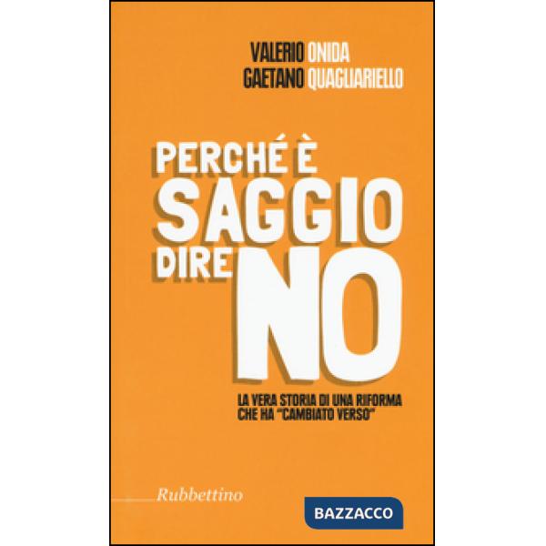 Perché è saggio dire no. La vera storia di una riforma che ha «cambiato verso»