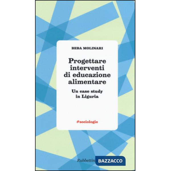 Progettare interventi di educazione alimentare. Un case study in Liguria