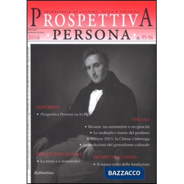 Prospettiva persona. Trimestrale di cultura, etica e politica (2016) vol. 95-96