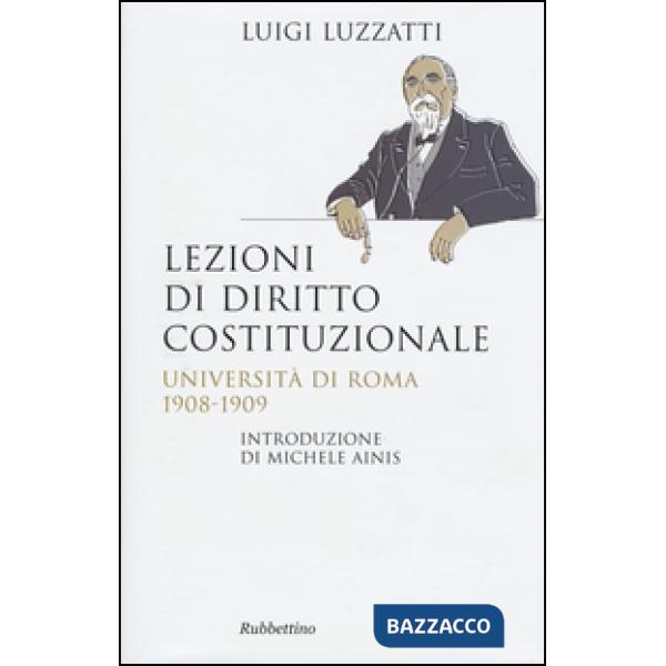 Lezioni di diritto costituzionale. Università di Roma 1908-1909