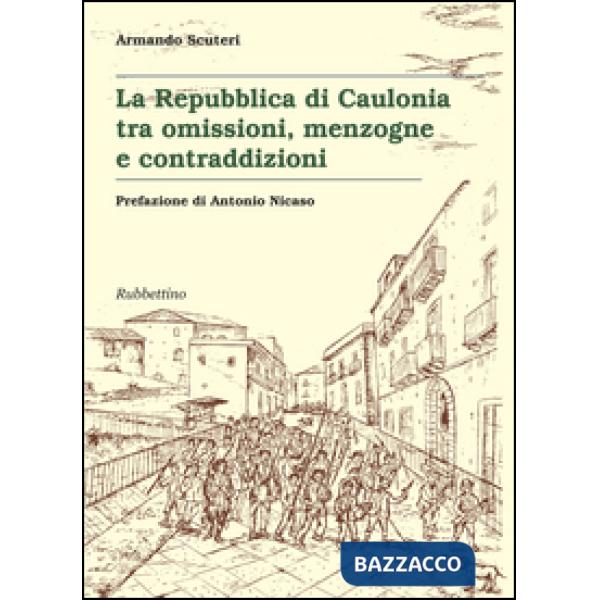 Repubblica di Caulonia tra omissioni, menzogne e contraddizioni (La)