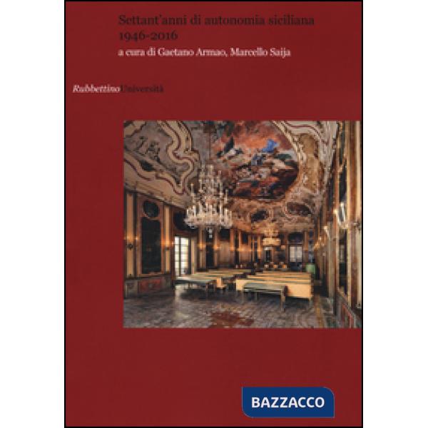 Settant'anni di autonomia siciliana 1946-2016