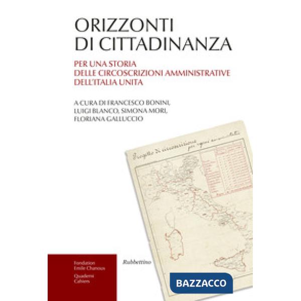 Orizzonti di cittadinanza. Per una storia delle circoscrizioni amministrative dell'Italia unita