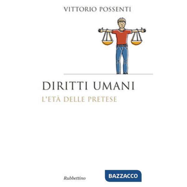Diritti umani. L'età della pretese