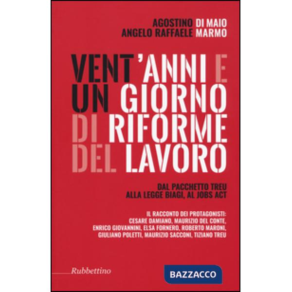 Vent'anni e un giorno di riforme del lavoro. Dal pacchetto Treu alla legge Biagi al Jobs Act