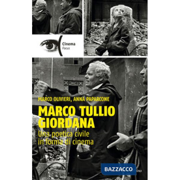 Marco Tullio Giordana. Una poetica civile in forma di cinema