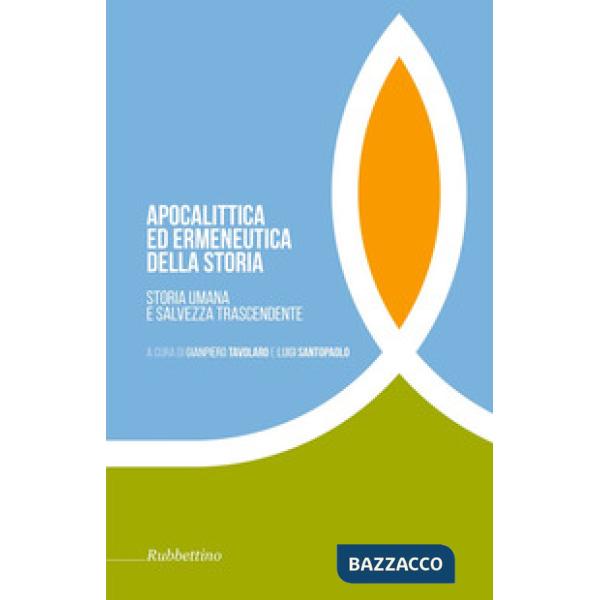 Apocalittica ed ermeneutica della storia. Storia umana e salvezza trascendente