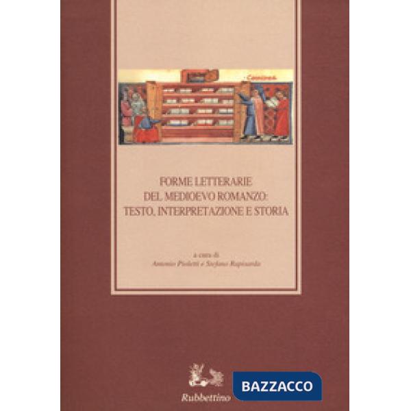 Forme letterarie del Medioevo romanzo: testo, interpretazione e storia. 11º Cong