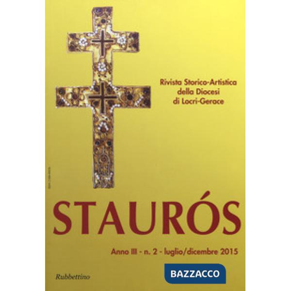 Staurós. Rivista storico-artistica della diocesi di Locri-Gerace (2015). Vol. 2
