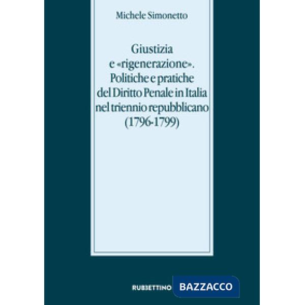 Giustizia e «rigenerazione». Politiche e pratiche del diritto penale in Italia n