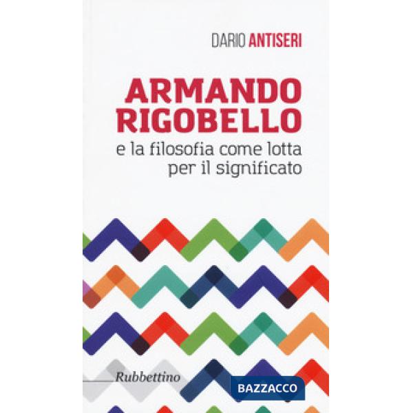 Armando Rigobello e la filosofia come lotta per il significato