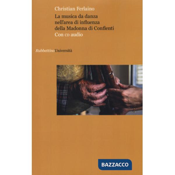 Musica da danza nell'area di influenza della Madonna di Conflenti. Con CD-Audio (La)