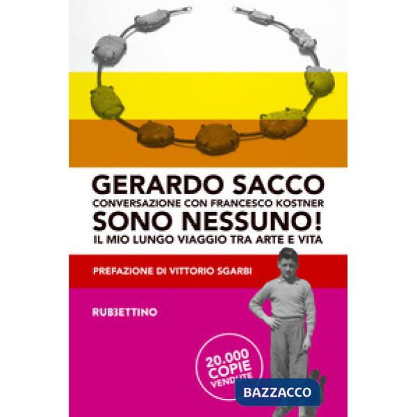 Sono nessuno! Il mio lungo viaggio tra arte e vita