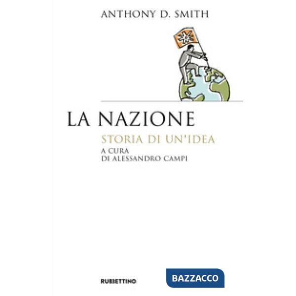 Nazione. Storia di un'idea (La)