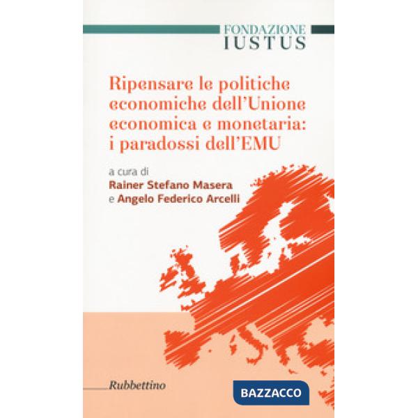 Ripensare le politiche economiche dell'unione economica e monetaria: i paradossi