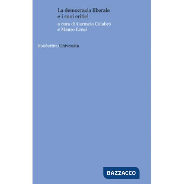 Democrazia liberale e i suoi critici (La)