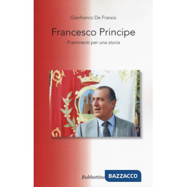 Francesco principe. Frammenti per una storia