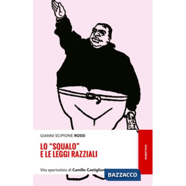 «squalo» e le leggi razziali. Vita spericolata di Camillo Castiglioni (Lo)
