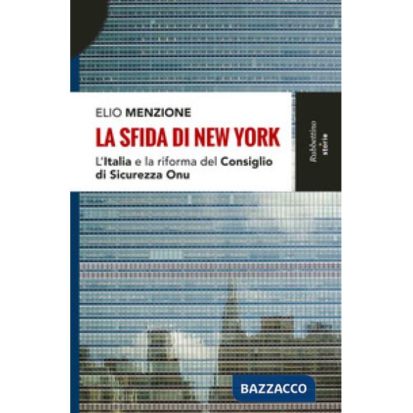 Sfida di New York. L'Italia e la riforma del Consiglio di Sicurezza dell'Onu (La