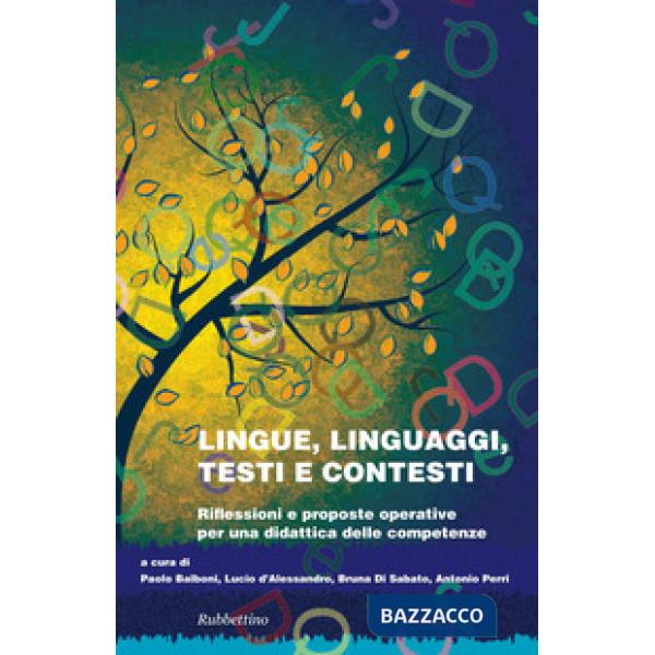 Lingue linguaggi testi e contesti. Riflessioni e proposte operative per una dida