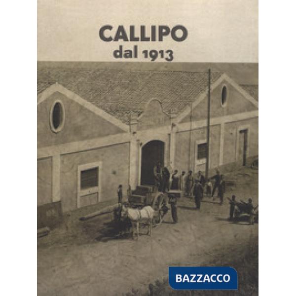 Callipo dal 1913. Ediz. a colori