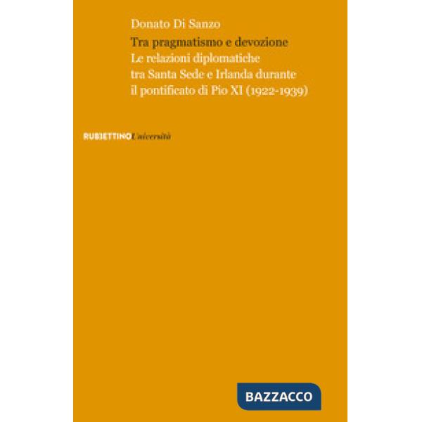 Tra pragmatismo e devozione. Le relazioni diplomatiche tra Santa Sede e Irlanda 