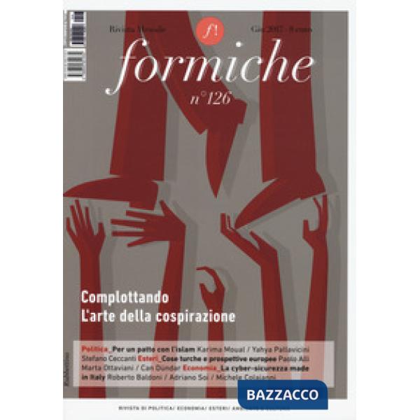 Formiche (2017). Vol. 126: Complottando. L'arte della cospirazione