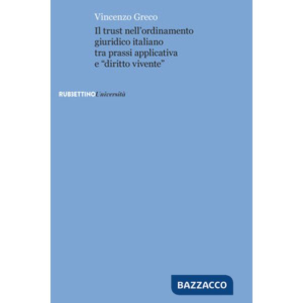 Trust nell'ordinamento giuridico italiano tra prassi applicativa e «diritto vive