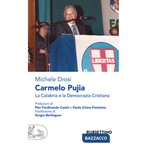 Carmelo Pujia. La Calabria e la Democrazia Cristiana