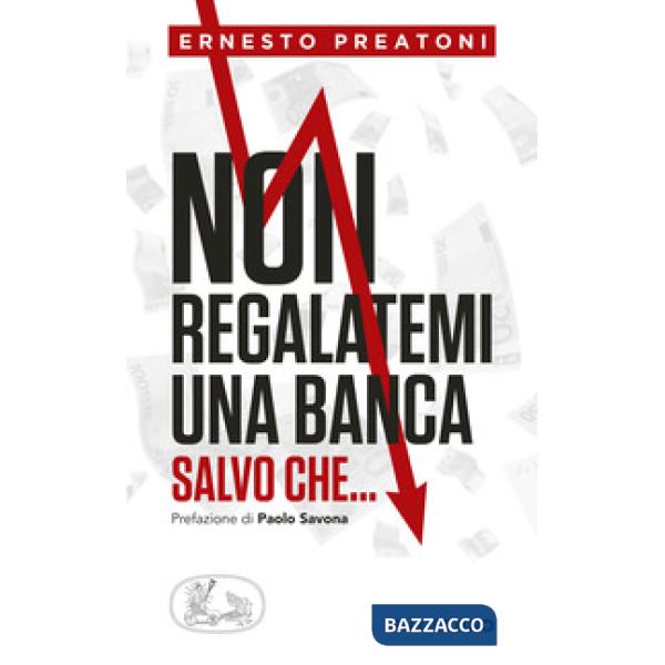 Non regalatemi una banca salvo che...