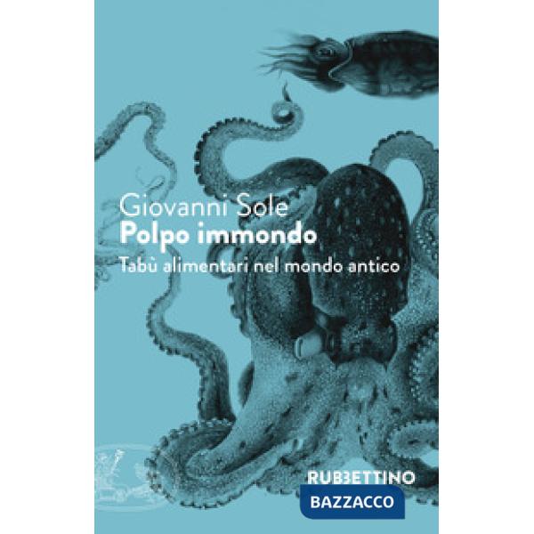 Polpo immondo. Tabù alimentari nel mondo antico