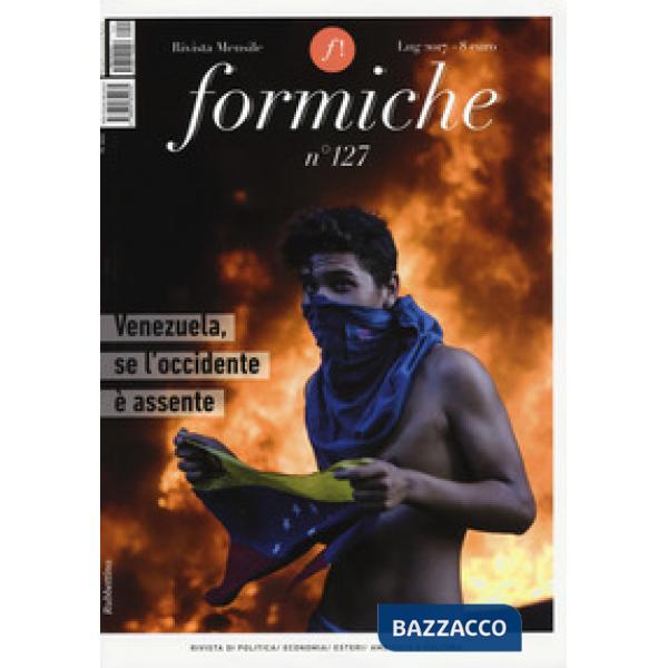 Formiche (2017). Vol. 127: Venezuela, se l'occidente è assente