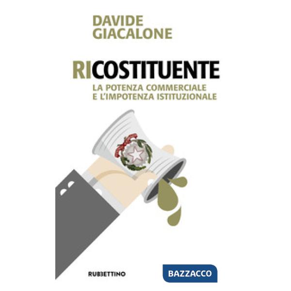 RiCostituente. La potenza commerciale e l'impotenza istituzionale