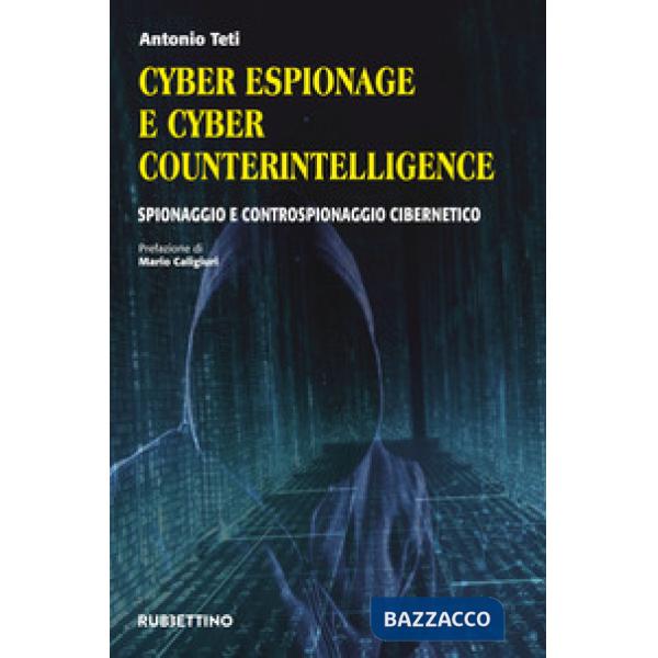 Cyber espionage e cyber counterintelligence. Spionaggio e controspionaggio cibernetico