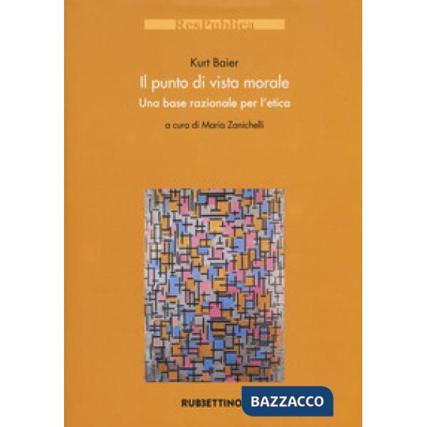 Punto di vista morale. Una base razionale per l'etica (Il)