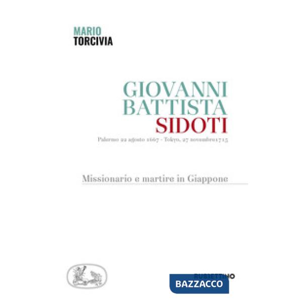 Giovanni Battista Sidoti. Missionario e martire in Giappone