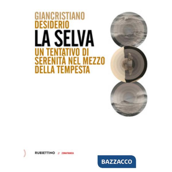 Selva. Un tentativo di serenità nel mezzo della tempesta (La)