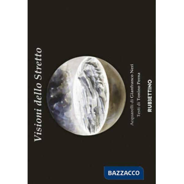 Visioni dello stretto. Ediz. a colori